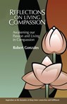 Reflections on Living Compassion - Robert Gonzales - 9781310198304