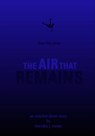 The Air That Remains - Timothy J. Meyer - 9781310203619