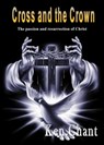 The Cross and the Crown - Ken Chant - 9781310209581