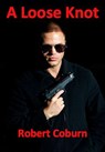 A Loose Knot - Robert Coburn - 9781310219726