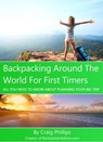 Backpacking Around The World For First Timers - Craig Phillips - 9781310221903