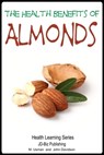 Health Benefits of Almonds - M Usman ; John Davidson - 9781310242175