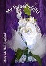 My Father's Gift - Mary Hall-Rayford - 9781310251085