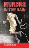 Murder In The Rain - Gerald Kithinji - 9781310252167