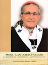 Mons. Juan Larrea Holguín. La amistad, la universidad y la investigación - Juan Carlos Riofrío Martínez-Villalba - 9781310264467