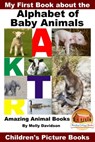 My First Book about the Alphabet of Baby Animals: Amazing Animal Books - Children's Picture Books - Molly Davidson - 9781310274077