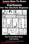 Learn How to Draw Cartoons: For the Absolute Beginner - John Davidson ; Adrian Sanqui - 9781310289576