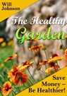 The Healthy Garden - Will Johnson - 9781310315206