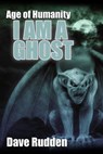 Age of Humanity:I Am A Ghost - Dave Rudden - 9781310318450