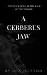A Cerberus Jaw - Lee A Jackson - 9781310323737