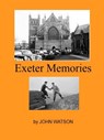 Exeter Memories - John Watson - 9781310324727