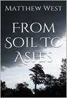From Soil To Ashes (Afterlife Series #1) - Matthew West - 9781310356599