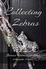 Collecting Zebras (Stories From Hartford) - Amanda Hamm - 9781310358289