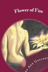 Flower of Fire - Lisa Ann Gallagher - 9781310384455