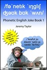 Phonetic English Joke Book 1 - Jeremy Taylor - 9781310384578