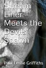 Stream Liner Meets the Devils Spawn - Paul Leslie Griffiths - 9781310398773