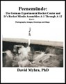 Peenemunde: The German Experimental Rocket Center and It’s Rocket Missile Assemblies A-1 Through A-12 Part 1 - David Myhra - 9781310421822