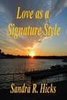 Love as a Signature Style - Sandra Renee Hicks - 9781310460739