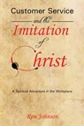 Customer Service and the Imitation of Christ - Ronald R Johnson - 9781310477836