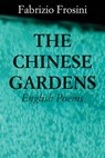 The Chinese Gardens - Fabrizio Frosini - 9781310481796