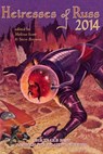 Heiresses of Russ 2014: The Year's Best Lesbian Speculative Fiction - Melissa Scott ; Steve Berman ; Redfern Jon Barrett ; Zoe Blade ; Amanda Fitzwater ; Sacchi Green ; Claire Humphrey ; Alex Jeffers ; Meda Kahn ; Layla Lawlor ; Chanté McCoy ; Cat Rambo ; Tansy Rayner Roberts ; Kenneth Schneyer ; Benjanun Sriduangkaew ; Pen - 9781310488399