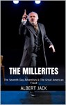 The Millerites: The Seventh Day Adventists & The Great American Fraud - Albert Jack - 9781310498084