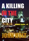 A Killing In The City - John Holt - 9781310513657
