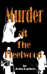 Murder at the Fleetwood - John Barber - 9781310524332