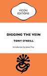 Digging the Vein - Tony O'Neill - 9781310529610
