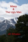 Missy & The Ugly Man - Jill Whalen - 9781310555169