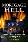 Mortgage Hell - G. H. Carter - 9781310559938
