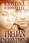 Trojan Enchantment - Kristina O'Donnelly - 9781310579295