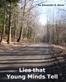 Lies that Young Minds Tell - Alexander S. Bauer - 9781310585838