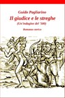 Il giudice e le streghe (Un’indagine del ‘500) - romanzo - Guido Pagliarino - 9781310597121