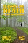 Seasons of Death (The Smoky Mountain Murders) - Marlene Mitchell ; Gary Yeagle - 9781310597961