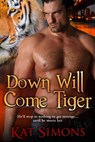 Down Will Come Tiger - Kat Simons - 9781310621154