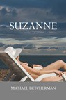 Suzanne - Michael Betcherman - 9781310643194