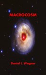 Macrocosm - Daniel Louis Wagner - 9781310645143