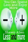 You Can Spend Less And Enjoy More - Shawn Allen - 9781310668548