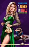 A Week In Hell - J. Walt Layne - 9781310681905