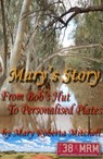 Mary's Story: From Bob's Hut to Personalised Plates - Mary Mitchell - 9781310685514