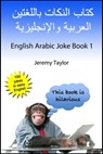 English Arabic Joke Book 1 - Jeremy Taylor - 9781310686474