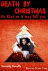 Death By Christmas: Be Kind Or It May Kill You - Dorian Scott Cole - 9781310689499