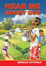 Hear Me Angry God - Gerald Kithinji - 9781310705069