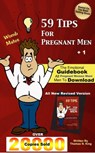 59 Tips for Pregnant Men Plus 1: The Emotional Guidebook All Pregnant Women Want Men To Download - Thomas King - 9781310738494