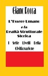 L'Essere Umano e la Realtà Strutturale Storica - Giano Rocca - 9781310751226