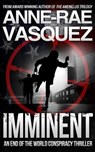 Imminent: a Truth Seekers conspiracy thriller - Anne-Rae Vasquez - 9781310756399