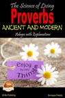The Science of Living: Proverbs: Ancient and Modern Adages with Explanations - Enrique Fiesta - 9781310758652