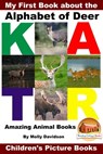 My First Book about the Alphabet of Deer: Amazing Animal Books - Children's Picture Books - Molly Davidson - 9781310763014