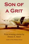 Son of a Grit: A collection of short stories - Dennis E. Smirl - 9781310781087